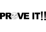 PROVE IT!!