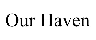 OUR HAVEN