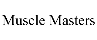 MUSCLE MASTERS