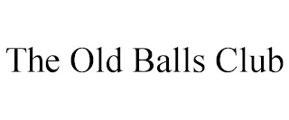 THE OLD BALLS CLUB