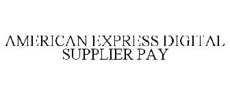 AMERICAN EXPRESS DIGITAL SUPPLIER PAY