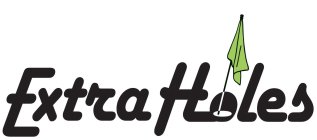 EXTRA HOLES