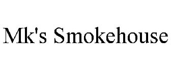 MK'S SMOKEHOUSE