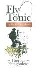 FLY TONIC BY FLY FISHING MASTER - HIERBAS PATAGÓNICAS -