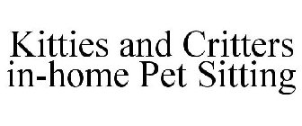 KITTIES AND CRITTERS IN-HOME PET SITTING