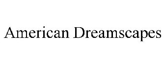 AMERICAN DREAMSCAPES