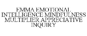 EMMA EMOTIONAL INTELLIGENCE MINDFULNESS MULTIPLIER APPRECIATIVE INQUIRY