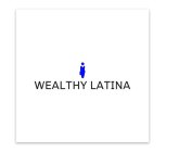 WEALTHY LATINA