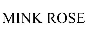 MINK ROSE