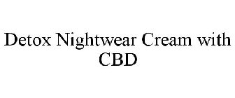 DETOX NIGHTWEAR CREAM WITH CBD