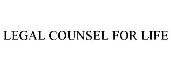 LEGAL COUNSEL FOR LIFE