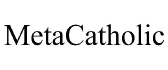 METACATHOLIC