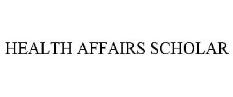 HEALTH AFFAIRS SCHOLAR