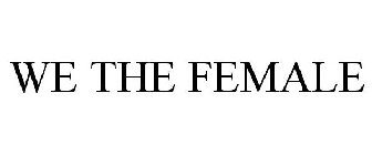 WE THE FEMALE