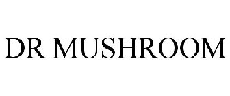 DR MUSHROOM