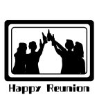 HAPPY REUNION