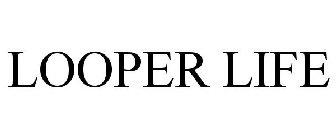 LOOPER LIFE