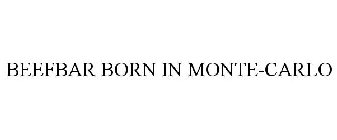 BEEFBAR BORN IN MONTE-CARLO