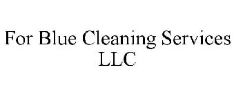 FOR BLUE CLEANING SERVICES LLC