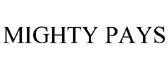 MIGHTY PAYS