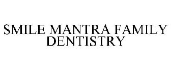 SMILE MANTRA FAMILY DENTISTRY