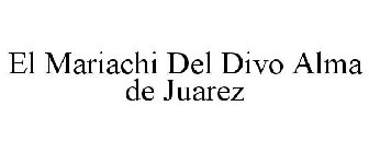 EL MARIACHI DEL DIVO ALMA DE JUÁREZ