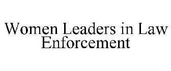 WOMEN LEADERS IN LAW ENFORCEMENT