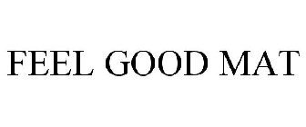 FEEL GOOD MAT