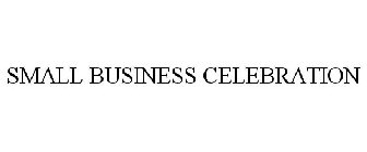 SMALL BUSINESS CELEBRATION