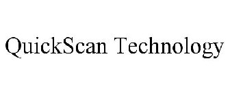 QUICKSCAN TECHNOLOGY