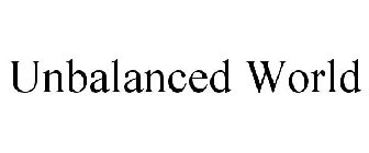 UNBALANCED WORLD