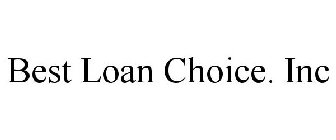 BEST LOAN CHOICE. INC