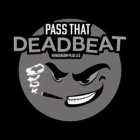 PASS THAT DEADBEAT HENDERSON PLUS LLC