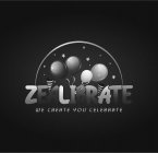 ZEALIBRATE WE CREATE YOU CELEBRATE