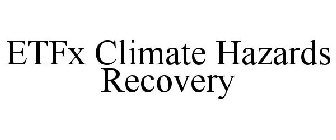 ETFX CLIMATE HAZARDS RECOVERY