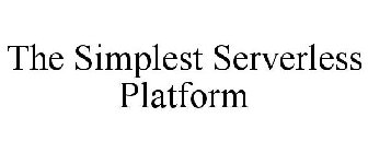 THE SIMPLEST SERVERLESS PLATFORM