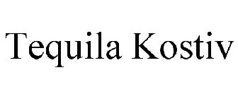 TEQUILA KOSTIV