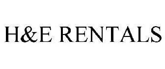 H&E RENTALS