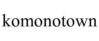 KOMONOTOWN