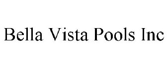 BELLA VISTA POOLS INC