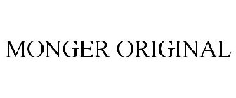 MONGER ORIGINAL