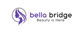 BELLA BRIDGE BEAUTY IS HERE