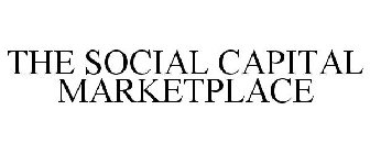 THE SOCIAL CAPITAL MARKETPLACE