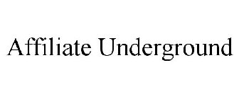 AFFILIATE UNDERGROUND