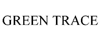 GREEN TRACE