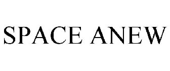 SPACE ANEW