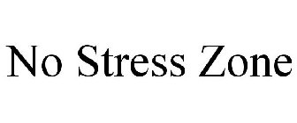 NO STRESS ZONE