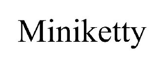 MINIKETTY