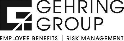 G GEHRING GROUP EMPLOYEE BENEFITS RISK MANAGEMENT