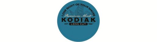 LOSE SIGHT OF YOUR SHORE PREMIUM MINT KODIAK EST. 1980 LONG CUT